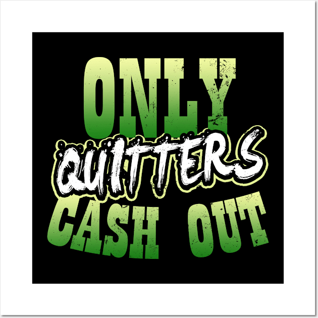 Lucky Gambling Shirt | Only Quitters Cash Out Gift Wall Art by Gawkclothing